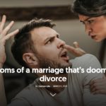 Symptoms of a marriage that’s doomed for divorce